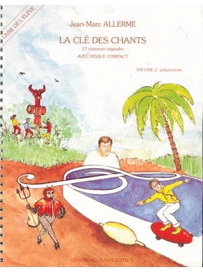 La Clé des chants. Volume 2 Livre de l'élève